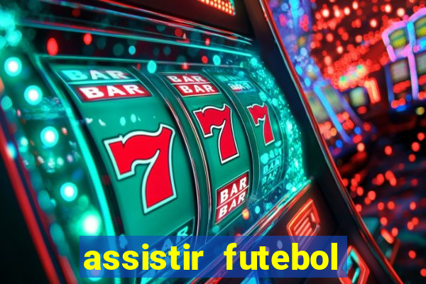 assistir futebol online multi canais